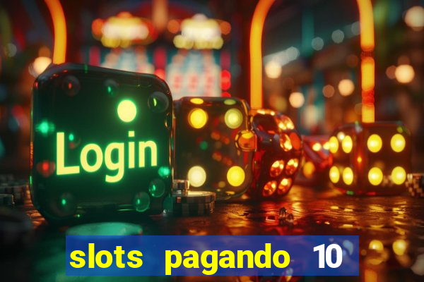 slots pagando 10 no cadastro facebook